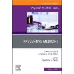 Preventive Medicine, An Issue of Physician Assistant Clinics