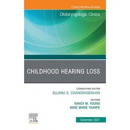 Childhood Hearing Loss, An Issue of Otolaryngologic Clinics of North America