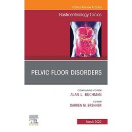 Pelvic Floor Disorders, An Issue of Gastroenterology Clinics of North America