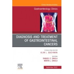 Diagnosis and Treatment of Gastrointestinal Cancers, An Issue of Gastroenterology Clinics of North America