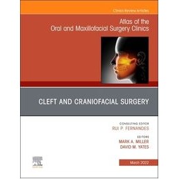 Cleft and Craniofacial Surgery, An Issue of Atlas of the Oral & Maxillofacial Surgery Clinics