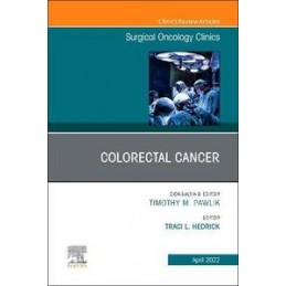 Colorectal Cancer, An Issue of Surgical Oncology Clinics of North America