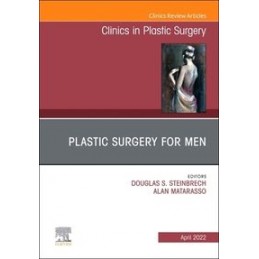 Plastic Surgery for Men, An Issue of Clinics in Plastic Surgery