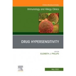 Drug Hypersensitivity, An Issue of Immunology and Allergy Clinics of North America