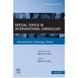 Special Topics in Interventional Cardiology , An Issue of Interventional Cardiology Clinics