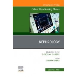 Nephrology, An Issue of Critical Care Nursing Clinics of North America
