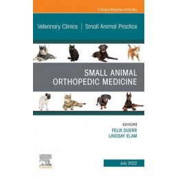 Small Animal Orthopedic Medicine, An Issue of Veterinary Clinics of North America: Small Animal Practice