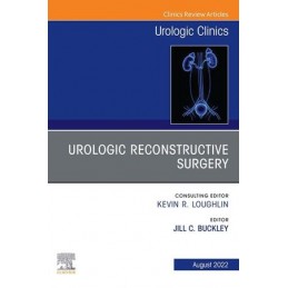 Urologic Reconstructive Surgery, An Issue of Urologic Clinics
