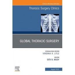 Global Thoracic Surgery, An Issue of Thoracic Surgery Clinics