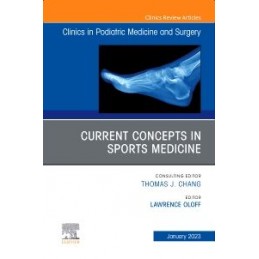 Current Concepts in Sports Medicine, An Issue of Clinics in Podiatric Medicine and Surgery