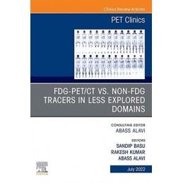 FDG-PET/CT vs. Non-FDG Tracers in Less Explored Domains, An Issue of PET Clinics