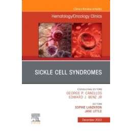 Sickle Cell Syndromes, An Issue of Hematology/Oncology Clinics of North America