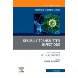 Sexually Transmitted Infections, An Issue of Infectious Disease Clinics of North America