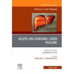 Acute-on-Chronic Liver Failure, An Issue of Clinics in Liver Disease