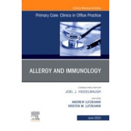 Allergy and Immunology, An Issue of Primary Care: Clinics in Office Practice