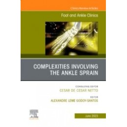 Complexities Involving the Ankle Sprain, An issue of Foot and Ankle Clinics of North America