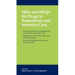 SBAs and MCQs for Drugs in Anaesthesia and Intensive Care