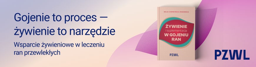 Żywienie i suplementacja w gojeniu ran - Czerwińska-Rogowska PZWL